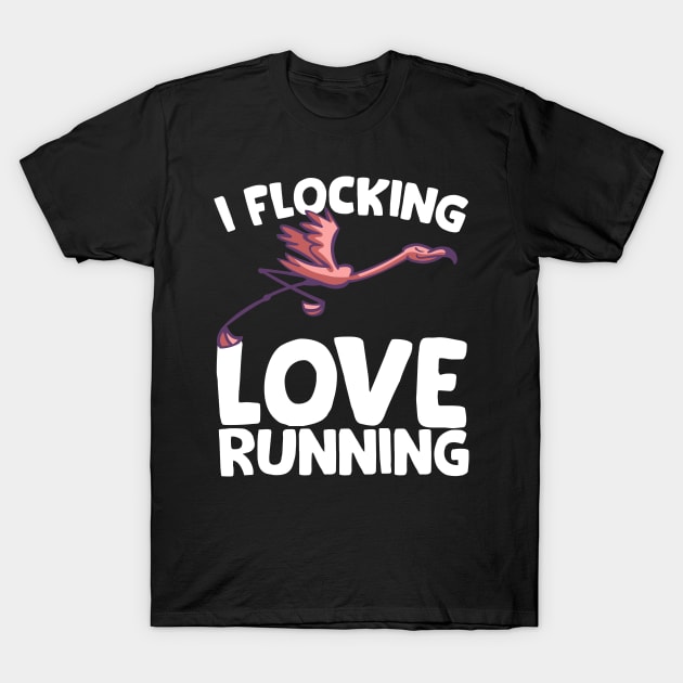 I Flocking Love Running T-Shirt by thingsandthings